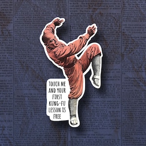 Touch me and your first Kung Fu lesson is free, funny sticker, kung fu sticker, martial arts sticker, funny martial arts, karate sticker