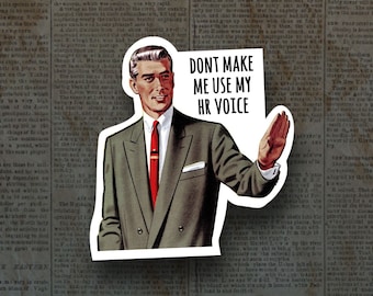 Dont make me use my HR voice sticker, Funny HR sticker, Human resources sticker, Funny HR gift, human resources decal