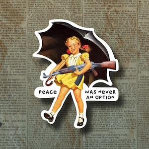 Peace Was Never An Option Sticker | Laptop Sticker | Water Bottle Sticker | Vinyl Sticker | Funny Sticker | Meme Sticker