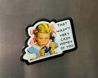 Funny Meme Fridge Magnet, Retro Humor, Vintage Design