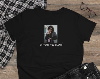 My Cousin Vinny-Marisa Tomei-Mona Lisa Vitto- Oh yeah, you blend Women's T-Shirt-Funny Movie Quote Shirt