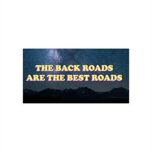 Back roads, 7.5&quot;x 3.75&quot; Bumper Stickers