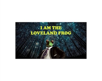 I Am The Loveland Frog, 7.5&quot;-3.75&quot;,  Bumper Stickers