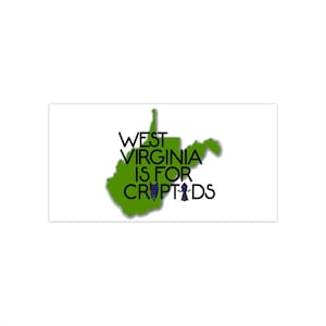 West Virginia Is For Cryptids, WV State, Bumper Stickers
