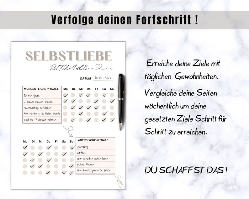 May include: A self-love ritual checklist with the title "SELBSTLIEBE RITUALE" and the date 10.02.2025. The checklist includes morning and evening rituals with check boxes. A black pen rests on the right side of the page. The text "Verfolge deinen Fortschritt !" is at the top.