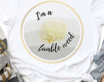 Tumble weed tshirt rustic tshirt free spirit tshirt women's tumble weed tees rustic gift tees