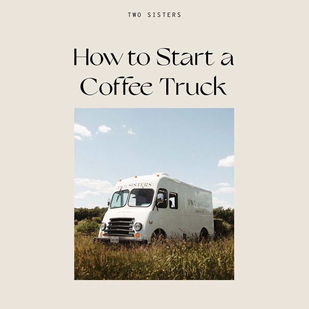 How to Start a Coffee Truck Mobile Coffee Truck Guide How to Etsy