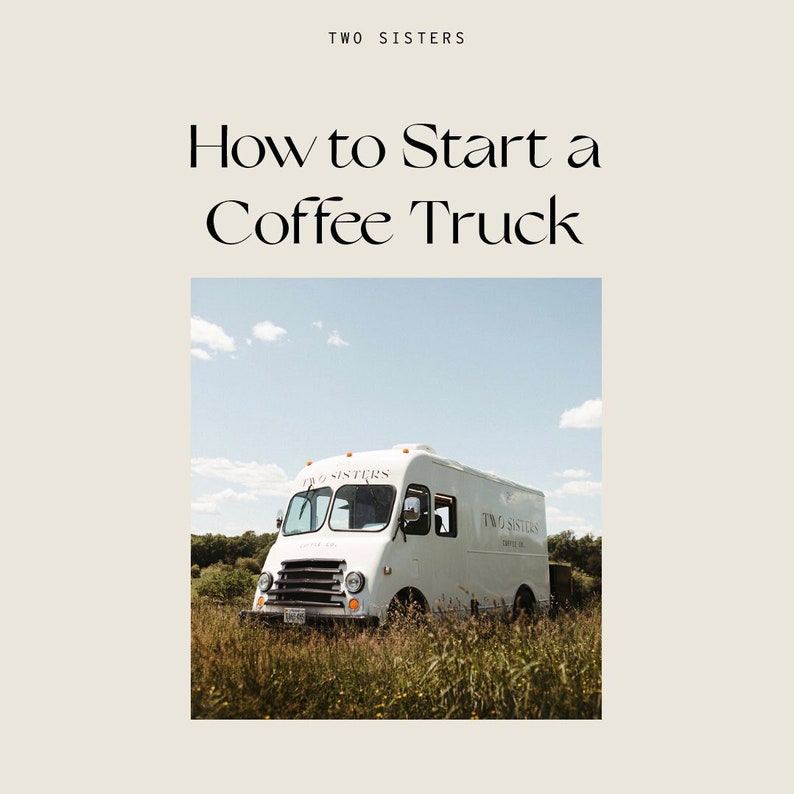 How to Start a Coffee Truck Mobile Coffee Truck Guide How to Etsy