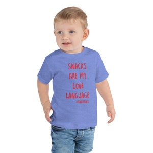 snacks, toddlers, love language, funny toddler shirt, toddler snacks, snacks are my love language
