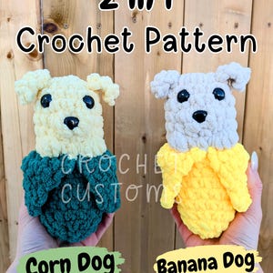 May include: Two crochet dog patterns are displayed, one in yellow and green, the other in yellow and grey. The text "2 in 1 Crochet Pattern" is at the top. The bottom text reads "Corn Dog" and "Banana Dog".