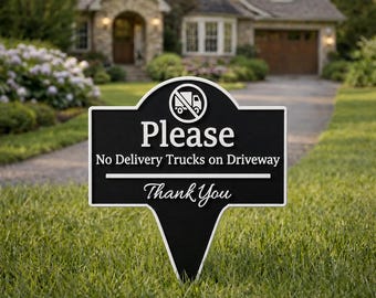 Please No Delivery Trucks on Driveway Yard Stake Sign- Easy Ground Install