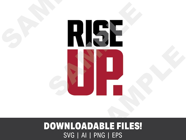 May include: A graphic design with the text "RISE UP." in black and red lettering. The word "RISE" is in black and the word "UP" is in red.