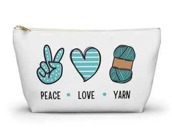 Crochet/Knitting Accessory Pouch w T-bottom - Peace Love Yarn -Travel Size Storage and Organization
