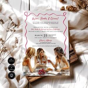 May include: Invitation to a book club meeting with the title "Wine. Books & Chaos!"  The invitation features an illustration of three women sitting at a table with wine glasses and a book. The text on the invitation says "This month, we're dissecting Plot. Twists & Betrayal by Clara Cliffhanger" and "March 25, 2035, Saturday, from 7:00 pm - whenever we stop giggling, Chia's House, 5 Oakwood Drive (AKA our official book club HQ)"