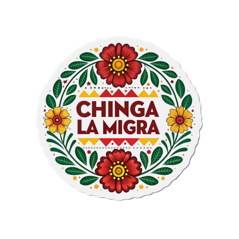 Chinga La Migra Anti I.C.E Die-Cut Magnet | Car Decor | Fridge Magnet image 4