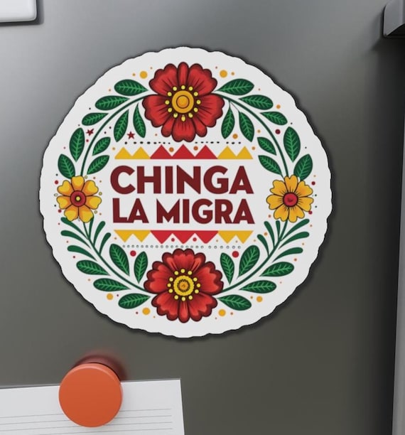 Chinga La Migra Anti I.C.E Die-Cut Magnet | Mexican Car Decor | Magnet Mexiko | Anti ICE Magnet