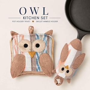May include: An owl kitchen set featuring a square pot holder trivet and a skillet handle holder. Both items are made of fabric with a striped pattern in orange, blue, and brown, featuring felt owl eyes and beaks. Text reads OWL KITCHEN SET.