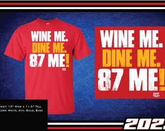 Wine Me, Dine Me, 87 Me T-Shirt