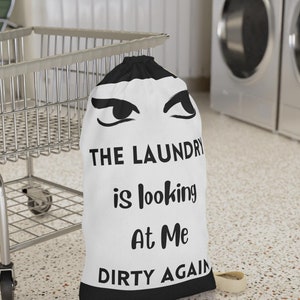The Laundry Is Looking At Me Dirty Again Pattern Laundry Bag with Shoulder Straps, Dorm laundry Wash Day Bag, Great Gift Idea, Laundry Gift