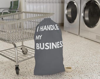 I Handle My Business Laundry Bag | Canvas Drawstring Laundry Sack
