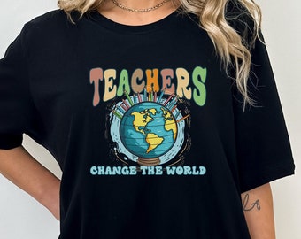 Teachers Change the World T-Shirt, Teacher Gift