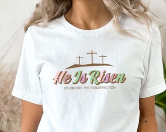 He is Risen Easter T-Shirt, Religious Gift