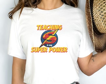 Teaching is my Super Power T-Shirt, Teacher Gift