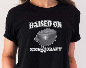 Raised On Rice & Gravy Tee, Cajun Cooking, Louisiana Gift