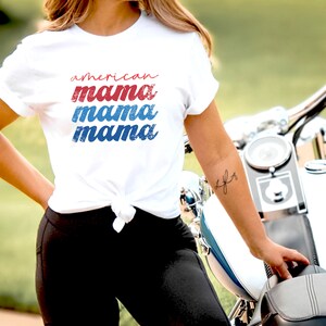4th Of July Tee, American Mama Shirt, Fourth of July, Independence Day, American Woman Shirt, July 4th, Gift for Her, Patriotic Mama, Grunge