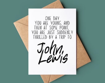 Funny Happy Birthday Card - Humorous Bday Card - Funny Greeting Card - Birthday Card For Him - Thrilled By Trip To John Lewis - Card For Her