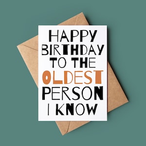 Carte d'anniversaire de la personne la plus âgée que je connaisse - carte d'anniversaire drôle - carte de voeux grossiers - carte d'anniversaire blague personnalisée - carte pour lui - carte pour elle