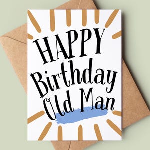 Gelukkige verjaardag oude man kaart - gepersonaliseerde grap verjaardagskaart - onbeleefde wenskaart - verjaardagskaart voor vriend - verjaardagskaart voor papa