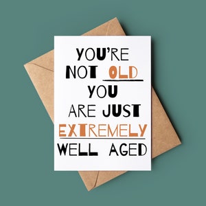 Vous n’êtes pas vieux, juste bien âgé carte d’anniversaire - Carte d’anniversaire drôle - Carte de vœux grossière - Carte d’anniversaire blague - Carte pour lui - Carte pour elle