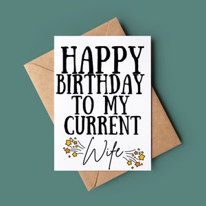 Feliz aniversário para minha esposa atual - Cartão de aniversário engraçado - Cartão de felicitações rude para esposa - Cartão de felicitações feito à mão para a outra metade