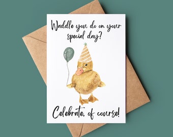 Happy Birthday Card - Funny Waddle You Do On Your Special Day Birthday Card - Duck Pun Greetings Card - Customised Birthday Card