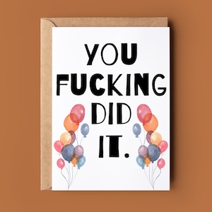 You Fucking Did It Carte de félicitations - Carte de motivation - Carte de vœux de remise des diplômes - Encouragement personnalisé - Carte de félicitations grossières