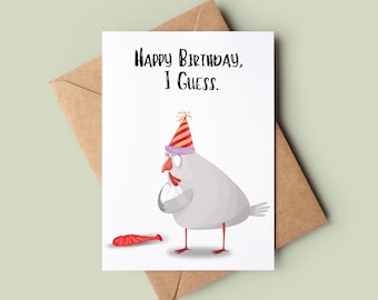 Happy Birthday Card - Funny Birthday Card - Chicken Joke Greetings Card - Grumpy Birthday Card - Animal Lover Card - Chicken Lover Card