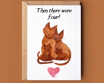 Cute Cat Then There Were Four Baby Congratulations Card - Greetings Card for New Baby - We're Having A Baby Card - Animal Lover Card