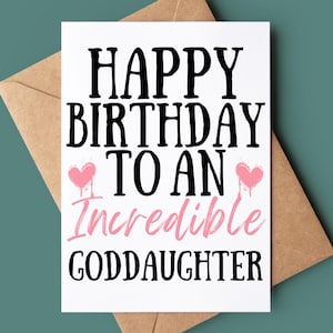 Incredible Goddaughter Birthday Card - Greetings Card For Goddaughter - Goddaughter Happy Birthday Card - Card For Goddaughter