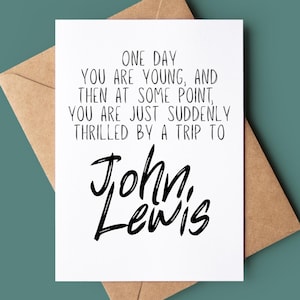 Carte de joyeux anniversaire drôle - carte d'anniversaire humoristique - carte de voeux drôle - carte d'anniversaire pour lui - enthousiasmé par le voyage à John Lewis - carte pour elle