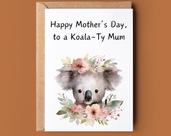 Happy Mothers Day Card - Funny Mothers Day Card - Card for Mum - Cute Koala Pun Card - Handmade Koala Greeting Card - Koala Lover Card