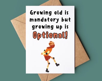 Funny Happy Birthday Card - Personalised Funny Growing Up Is Optional Birthday Card - Rude Greetings Card - Young At Heart Birthday Card