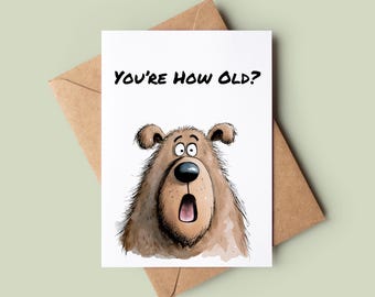 Bear Happy Birthday Card - Funny Shocked Bear Birthday Card - Rude Greeting Card - Old Age Card - Bear Lover Card - Joke Birthday Card