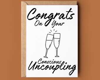 Congrats On Your Divorce Card - Funny Congratulations Card - Divorced Greetings Card - Joke Conscious Uncoupling Card - Card For Friend