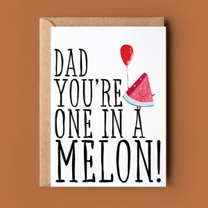 Carte de fête des pères drôle un dans un melon - carte de voeux pour papa - cadeau de fête des pères - carte beau-père - carte de jeu de mots plein d'esprit - carte d'anniversaire pour papa
