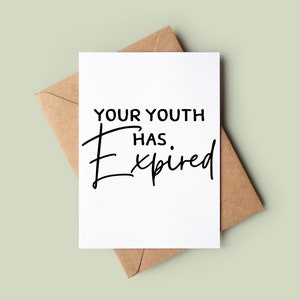 Rude Happy Birthday Card - Funny Bday Card - Your Youth Has Expired - Customised Birthday Card - Joke Greeting Card - Card For Him