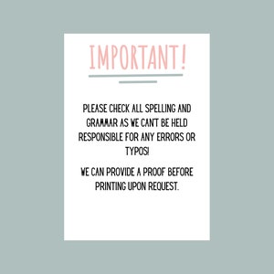 May include: A white rectangular sign with the word "IMPORTANT!" in pink script at the top, followed by text in black. The text advises to check spelling and grammar, as the seller is not responsible for errors or typos. Proofs are available.