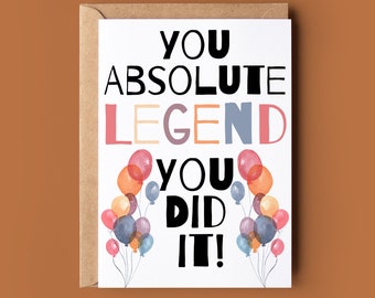 You Absolute Legend Congratulations Card - Motivational Card - Graduation Greetings Card - Customised Encouragement - Achievement Card