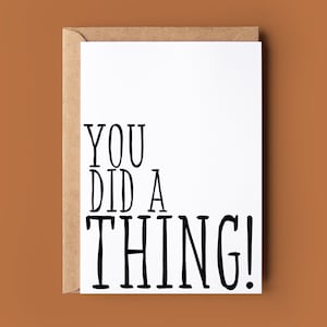 You Did A Thing Congratulations Card - Funny You Did A Thing Card - Funny Greetings Card - Customised Congratulations Card