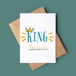 Koning voor de dag verjaardagskaart - gepersonaliseerde verjaardagskaart voor hem - grappige wenskaart - verjaardagskaart voor vader - leuke verjaardagskaart